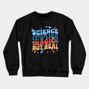 Groovy Retro Science Like Magic But Real Crewneck Sweatshirt